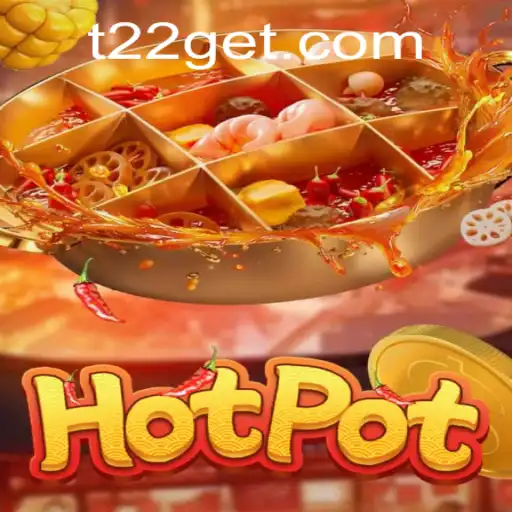 Exploring the Exciting World of Hotpot: The T22 Challenge
